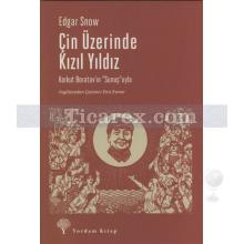 Çin Üzerinde Kızıl Yıldız | Edgar Snow