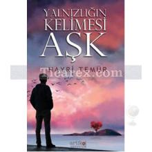 Yalnızlığın Kelimesi Aşk | Hayri Temür