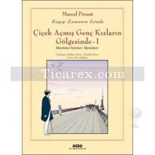 Çiçek Açmış Genç Kızların Gölgesinde 1 | Memleket İsimleri: Memleket - Kayıp Zamanın İzinde | Marcel Proust