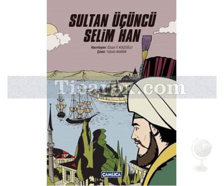 Sultan Üçüncü Selim Han | Osman F. Koçoğlu - Resim 1