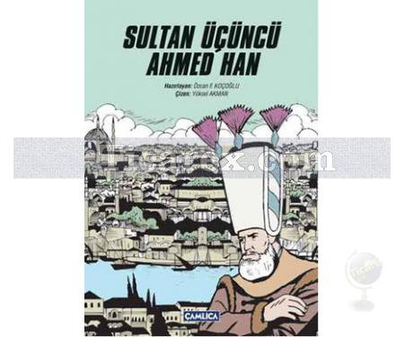 Sultan Üçüncü Ahmed Han | Osman F. Koçoğlu - Resim 1
