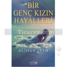 Bir Genç Kızın Hayalleri | Alihan İren