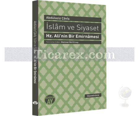 İslam ve Siyaset | Hz. Ali'nin Bir Emirnamesi | Abdülaziz Çaviş - Resim 1