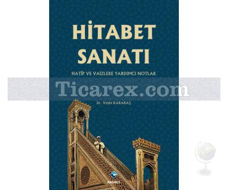 Hitabet Sanatı | Hatip ve Vaizlere Yardımcı Notlar | Vehbi Karakaş - Resim 1