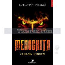 Medochita | Zamanın İçinden | Kutluhan Külekci