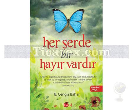 Her Şerde Bir Hayır Vardır | B. Cengiz Bahar - Resim 1