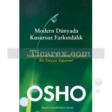 Modern Dünyada Kusursuz Farkındalık | Osho