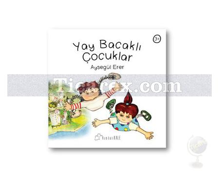 Yay Bacaklı Çocuklar | Ayşegül Erer - Resim 1