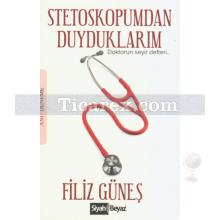 Stetoskopumdan Duyduklarım | Filiz Güneş