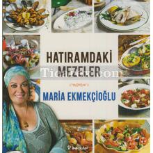 Hatıramdaki Mezeler | Maria Ekmekçioğlu