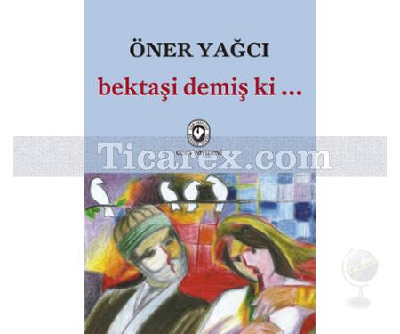 Bektaşi Demiş ki... | Öner Yağcı - Resim 1