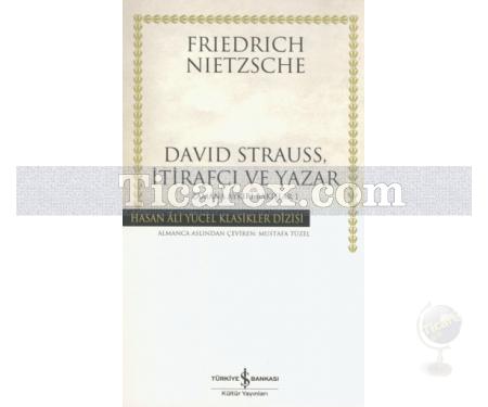 David Strauss, İtirafçı ve Yazar | Zamana Aykırı Bakışlar 1 ( Ciltli ) | Friedrich Wilhelm Nietzsche - Resim 1