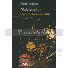 Noktürnler | Kazuo Ishiguro