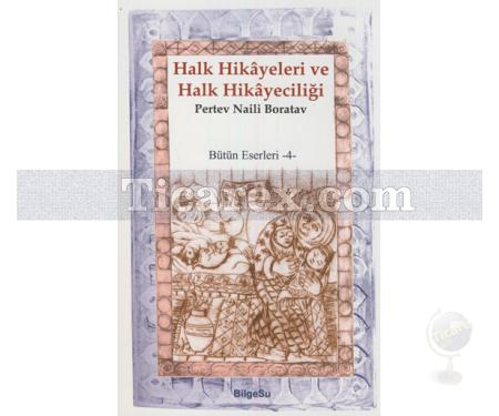 Halk Hikayeleri ve Halk Hikayeciliği | Bütün Eserleri 4 | Pertev Naili Boratav - Resim 1