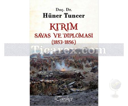 Kırım - Savaş ve Diplomasi | (1853-1856) | Hüner Tuncer - Resim 1