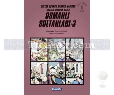 Osmanlı Sultanları 3 - 6 Kitap Takım | Özcan F. Koçoğlu - Resim 1
