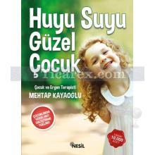 Huyu Suyu Güzel Çocuk | Mehtap Kayaoğlu