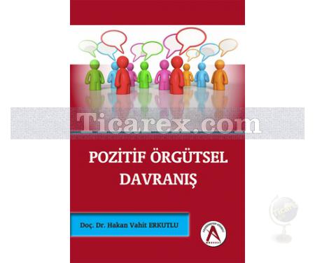 Pozitif Örgütsel Davranış | Hakan Vahit Erkutlu - Resim 1