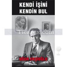 Kendi İşini Kendin Bul | Uğur Ekşioğlu