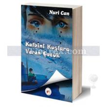 Kalbini Kuşlara Veren Çocuk | Nuri Can