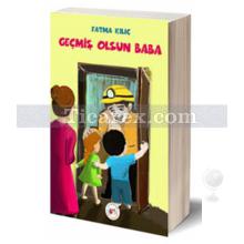 Geçmiş Olsun Baba | Fatma Kılıç