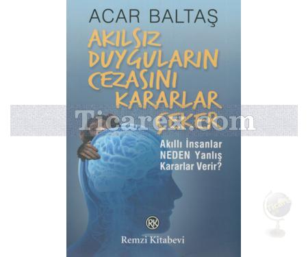 Akılsız Duyguların Cezasını Kararlar Çeker | Acar Baltaş - Resim 1