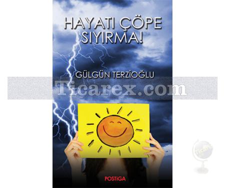 Hayatı Çöpe Sıyırma! | Gülgün Terzioğlu - Resim 1