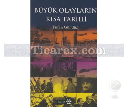 Büyük Olayların Kısa Tarihi | Tufan Gündüz - Resim 1