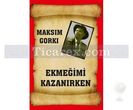 Ekmeğimi Kazanırken | Maksim Gorki - Resim 1