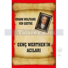 Genç Werther'in Acıları | Johann Wolfgang Von Goethe