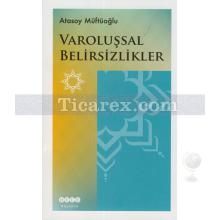 Varoluşsal Belirsizlikler | Atasoy Müftüoğlu