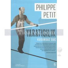 Yaratıcılık | Kusursuz Suç | Philippe Petit