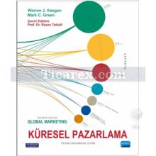 Küresel Pazarlama | Yedinci Basımdan Çeviri | Warren J. Keegan, Mark C. Green