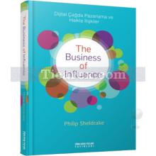 The Business of İnfluence | Dijital Çağda Pazarlama ve Halkla İlişkiler | Philip Sheldrake