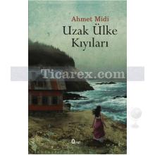 Uzak Ülke Kıyılarında | Ahmet Midi