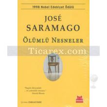 Ölümlü Nesneler | José Saramago
