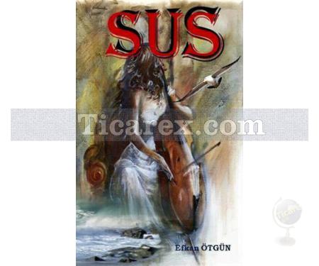 Sus | Efkan Ötgün - Resim 1