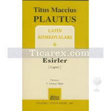 Esirler | Latin Komedyaları 6 | Titus Maccius Plautus