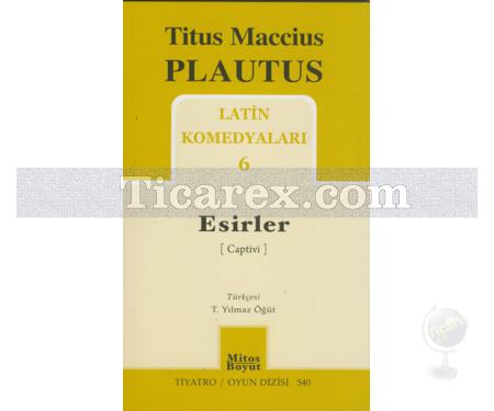 Esirler | Latin Komedyaları 6 | Titus Maccius Plautus - Resim 1