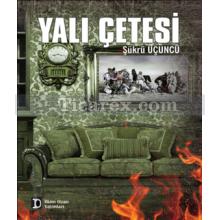 Yalı Çetesi | Şükrü Üçüncü