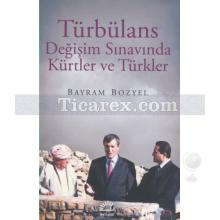 Türbülans | Değişim Sınavında Kürtler ve Türkler | Bayram Bozyel
