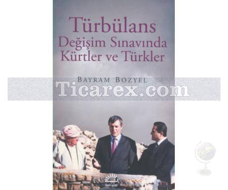 Türbülans | Değişim Sınavında Kürtler ve Türkler | Bayram Bozyel - Resim 1