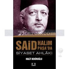 Said Halim Paşa'da Siyaset Ahlakı | Halit Bekiroğlu