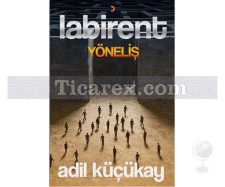 Labirent - Yöneliş | Adil Küçükay - Resim 1