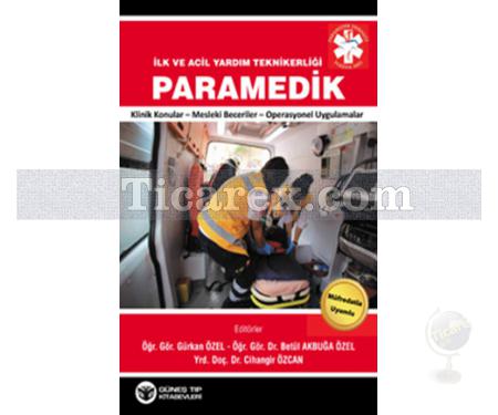 Paramedik | İlk ve Acil Teknikerliği | Gürkan Özel, Betül Akbuğa Özel, Cihangir Özcan - Resim 1