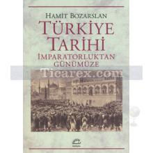 Türkiye Tarihi | İmparatorluktan Günümüze | Hamit Bozarslan