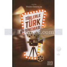 Türlerle Türk Sineması | Yelda Özkoçak