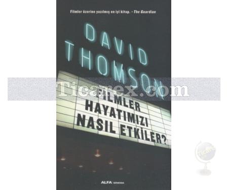 Filmler Hayatımızı Nasıl Etkiler? | David Thomson - Resim 1