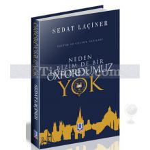 Neden Bizim De Bir Oxford'umuz Yok | Sedat Laçiner