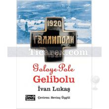 Goloye Pole, Gelibolu | İvan Lukaş